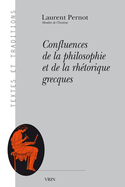Confluences de la Philosophie Et de la Rhetorique Grecques