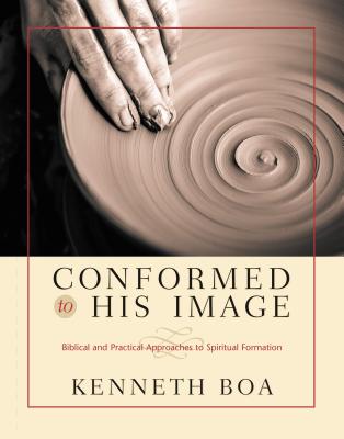 Conformed to His Image: Biblical and Practical Approaches to Spiritual Formation - Boa, Kenneth D