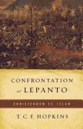 Confrontation at Lepanto: Christendom Vs. Islam