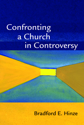 Confronting a Church in Controversy - Hinze, Bradford