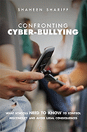 Confronting Cyber-Bullying: What Schools Need to Know to Control Misconduct and Avoid Legal Consequences