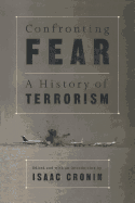 Confronting Fear: A Documentary History of Terrorism