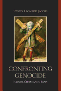 Confronting Genocide: Judaism, Christianity, Islam - Jacobs, Steven L