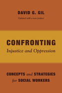 Confronting Injustice and Oppression: Concepts and Strategies for Social Workers