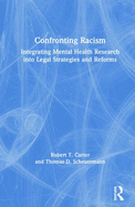 Confronting Racism: Integrating Mental Health Research Into Legal Strategies and Reforms