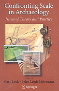 Confronting Scale in Archaeology: Issues of Theory and Practice