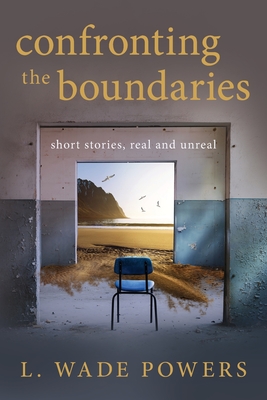 Confronting the Boundaries - Powers, L Wade