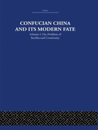 Confucian China and Its Modern Fate: Volume One: The Problem of Intellectual Continuity