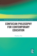 Confucian Philosophy for Contemporary Education