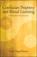 Confucian Propriety and Ritual Learning: A Philosophical Interpretation