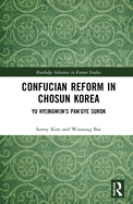 Confucian Reform in Chos n Korea: Yu Hy ngw n's Pan'gye surok (Volume II)