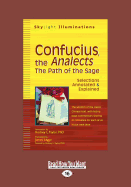 Confucius, The Analects: The Path of the Sage"Selections Annotated & Explained