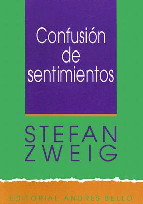 Confusion de Sentimientos - Zweig, Stefan