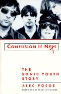 Confusion Is Next: The Sonic Youth Story