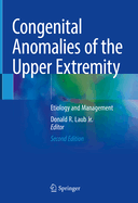 Congenital Anomalies of the Upper Extremity: Etiology and Management