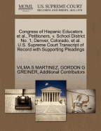 Congress of Hispanic Educators et al., Petitioners, V. School District No. 1, Denver, Colorado, et al. U.S. Supreme Court Transcript of Record with Supporting Pleadings