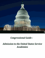 Congressional Guide: Admission to the United States Service Academies