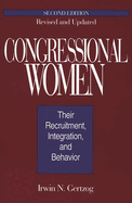 Congressional Women: Their Recruitment, Integration, and Behavior