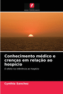 Conhecimento m?dico e cren?as em rela??o ao hosp?cio