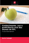 Conhecimento, uso e profici?ncia oral dos alunos de EFL