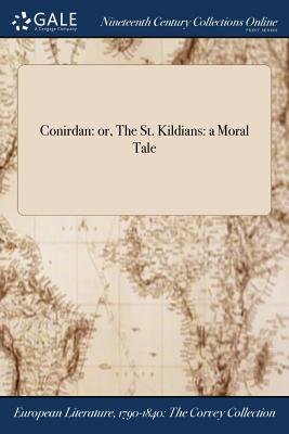 Conirdan: or, The St. Kildians: a Moral Tale - Inchbald, Mrs. (Creator)