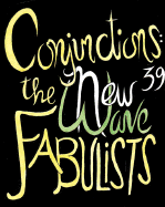 Conjunctions: 39, the New Wave Fabulist