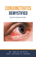 Conjunctivitis Demystified: Doctor's Secret Guide