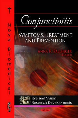 Conjunctivitis: Symptoms, Treatment & Prevention - Sallinger, Anna R (Editor)