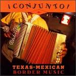 Conjunto!: Texas-Mexican Border Music, Vol. 3 - Various Artists
