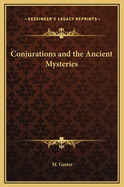 Conjurations and the Ancient Mysteries