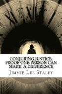 Conjuring Justice: Proof One Person Can Make a Difference