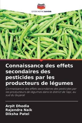 Connaissance des effets secondaires des pesticides par les producteurs de lgumes - Dhodia, Arpit, and Naik, Rajendra, and Patel, Diksha