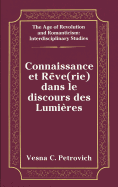 Connaissance Et R?ve(rie) Dans Le Discours Des Lumi?res - May, Gita (Editor), and Petrovich, Vesna C