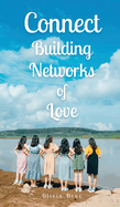 Connect: Building Networks of Love