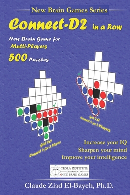 Connect-D2 in a Row: New Brain Game For Multi-players With 500 Puzzles - El-Bayeh, Claude Ziad