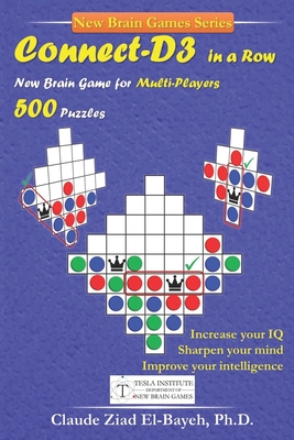 Connect-D3 in a Row: New Brain Game for Multi-players With 500 Puzzles - El-Bayeh, Claude Ziad