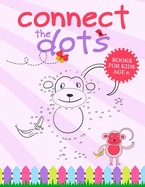 Connect The Dots Books For Kids Age 6: Connect The Dots Book That Made and Designed Specifically For Kids Age 4-5-6-7-8 and More!