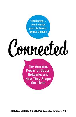 Connected: Amazing Power of Social Networks and How They Shape Our Lives - Christakis, Nicholas, and Fowler, James