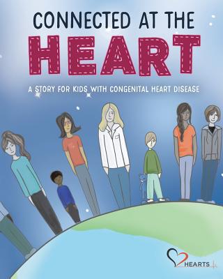 Connected at the Heart: A story for kids living with congenital heart disease - Gurule, Jade, and Cruz, Elioza