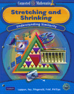 Connected Mathematics 2: Stretching and Shrinking: Understanding Similarity