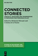 Connected Stories: Contacts, Traditions and Transmissions in Premodern Mediterranean Islam