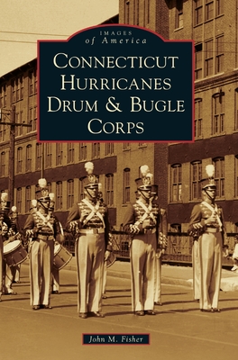Connecticut Hurricanes Drum & Bugle Corps - Fisher, John M