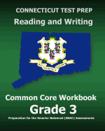 Connecticut Test Prep Reading and Writing Common Core Workbook Grade 3: Preparation for the Smarter Balanced (Sbac) Assessments