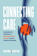 Connecting Care: Unlocking the Potential of Electronic Health Records to Unite Patients and Providers