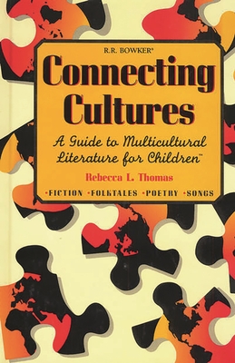 Connecting Cultures: A Guide to Multicultural Literature for Children - Thomas, Rebecca L