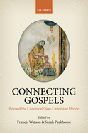 Connecting Gospels: Beyond the Canonical/Non-Canonical Divide