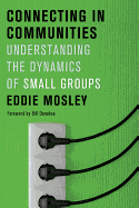 Connecting in Communities: Understanding the Dynamics of Small Groups