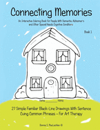 Connecting Memories - Book 1: A Coloring Book for Adults with Dementia - Alzheimer's