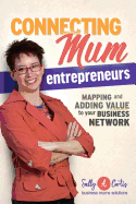 Connecting Mum Entrepreneurs: Mapping and Adding Value to Your Business Network