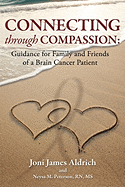 Connecting Through Compassion: Guidance for Family and Friends of a Brain Cancer Patient